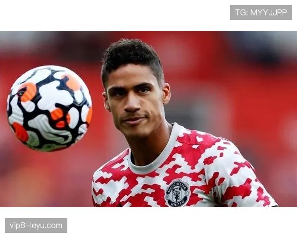 瓦拉内：从世界杯冠军迈向足球领军人物，誓以卓越表现重塑球队辉煌